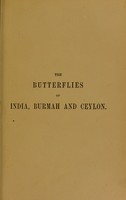 view The butterflies of India, Burmah and Ceylon : a descriptive handbook of all the known species of rhopalocerous Lepidoptera inhabiting that region, with notices of allied species occurring in the neighbouring countries along the border / by G.F.L. Marshall and Lionel de Nicéville ; ... illustrations drawn by Babu Gris Chunder Chuckerbutty and Babu Behari Lall Dass.