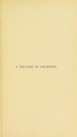 view A treatise on chemistry / by the Right Hon. Sir H.E. Roscoe and C. Schorlemmer.