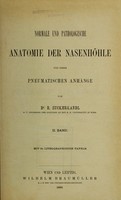 view Normale und pathologische Anatomie der Nasenhöhle und ihrer pneumatischen Anhänge / von E. Zuckerkandl.
