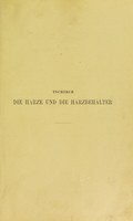 view Die Harze und die Harzbehälter mit Einschluss der Milchsäfte : historisch-kritische und experimentelle in Gemeinschaft mit zahlreichen Mitarbeiten ausgeführte Untersuchungen / von A. Tschirch.