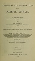 view Pathology and therapeutics of the domestic animals / by Dr. Freidberger ... and Dr. Fröhner ... Tr. from the most recent ed., with annotations by Prof. W.L. Zuill ... Together with selections from the notes of the French translators, and also from those of Prof. Trasbot.