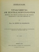 view Vitalfärbung am Zentralnervensystem : Beitrag zur Physio-Pathologie des Plexus chorioideus und der Hirnhäute / [Edwin Ellen Goldmann].