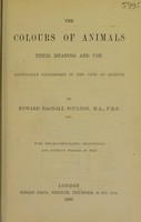 view The colours of animals : their meaning and use, especially considered in the case of insects / by Edward Bagnall Poulton.