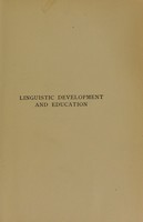 view Linguistic development and education / by M.V. O'Shea.