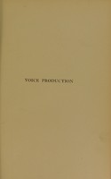 view Voice production in singing and speaking : based on scientific principles / by Wesley Mills.