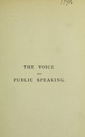 view The voice and public speaking : a book for all who read and speak in public / by J.P. Sandlands.