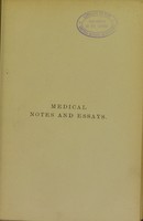 view Medical notes and essays / by Peter Eade.