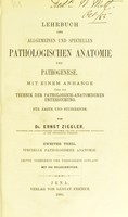 view Lehrbuch der allgemeinen und speciellen pathologischen Anatomie und Pathogenese : mit einem Anhange über die Technik der pathologisch-anatomischen Untersuchung für Ärzte und Studirende / von Ernst Ziegler.