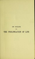 view On means for the prolongation of life / by Sir Henry Weber.