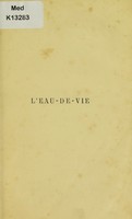 view L'eau-de-vie : ses dangers conférences populaires / par A. Bouchardat, et H. Junod.