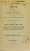 view Miscellanies : being a collection of memoirs and essays on scientific and literary subjects, published at various times / by Charles Daubeny.