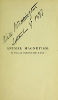 view Animal magnetism, or, mesmerism and its phenomena / by the late William Gregory.