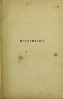 view Metaphysics, or, the philosophy of consciousness, phenomenal and real / by Henry Longueville Mansel.