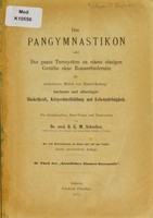 view Aerztliche Zimmergymnastik. 2. Theil, Das Pangymnastikion, oder das ganze Turnsystem an einem einzigen Geräthe ohne Raumerforderniss als einfachstes Mittel zur Entwicklung höchster und allseitiger Muskelkraft, Körperdurchbildung und Lebenstüchtigkeit : für Schulanstalten, Hans-Turner und turnvereine / von Daniel Gottlob Moritz Schreber.