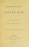 view The micro-organism of faulty rum / by V.H. Veley and Lilian J. Veley (née Gould).