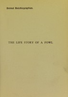 view The life story of a fowl / by J.W. Hurst.