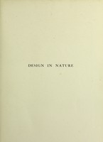 view Design in nature : illustrated by spiral and other arrangements in the inorganic and organic kingdoms as exemplified in matter, force, life, growth, rhythms, &c., especially in crystals, plants, and animals / With examples selected from the reproductive, alimentary, respiratory, circulatory, nervous, muscular, osseous, locomotory, and other systems of animals, by J. Bell Pettigrew. Illustrated by nearly two thousand figures, largely original and from nature.