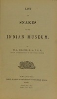 view List of snakes in the Indian Museum / by W.L. Sclater.