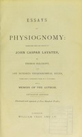 view Essays on physiognomy / translated from the German of John Caspar Lavater by Thomas Holcroft ; also one hundred physiognomical rules taken from a posthumous work by J.C. Lavater and a memoir of the author.