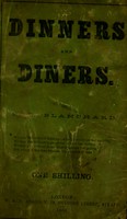 view Dinners and diners at home and abroad : with piquant plates and choice cuts, comical, anatomical and gastronomical forming a comprehensive dining directory for all palates and all pockets / by E.L. Blanchard.