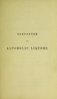 view On the use and abuse of alcoholic liquors : in health and disease / by William B. Carpenter.