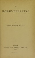 view On horse-breaking / by Robert Moreton.