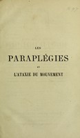 view Études de pathogénie et de sémiotique : les paraplégies et l'ataxie du mouvement / par S. Jaccoud.