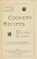 view Domestic and economical cookery recipes : with special hints on gas cooking / by Lillie Richmond.