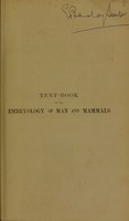 view Text-book of the embryology of man and mammals / by Oscar Hertwig ; translated from the 3rd German edition by Edward L. Mark.