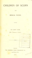 view Children of scorn and medical papers / by Lady Cook (née Tennessee Claflin).