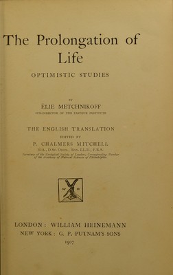 The prolongation of life : optimistic studies / by Élie