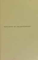 view Text-book of palaeontology / by Karl A. von Zittel ; translated and edited by Charles R. Eastman.