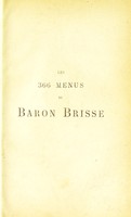 view Les 366 menus du baron Brisse : avec 1,200 recettes et un calendrier nutritif augmentés de la manière de servir une grande table y compris l'ordre dans lequel doivent être présentés les mets et les vins / [Léon Brisse].
