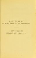 view Hoofdzaken uit de leer van het zien door den microscoop : met behulp van zeven objecten = Sept objets regardés au microscope exposé de quelques principes de la microscopie / door E. Giltay.