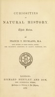 view Curiosities of natural history. 3rd series / by Frances T. Buckland.