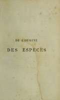 view De l'origine des espèces, ou Des lois de progrès chez les êtres organisés / par Ch. Darwin ; traduit en français sur la troisième édition avec l'autorisation de l'auteur par Clémence-Auguste Royer.