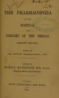 view The pharmacopoeia of the Hospital for Diseases of the Throat (Golden Square.) : based on the British pharmacopoeia, 1867 / edited by Morell Mackenzie.