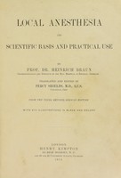 view Local anesthesia : its scientific basis and practical use / by Heinrich Braun ; translated and edited by Percy Shields from the third revised German edition.