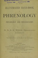 view A new illustrated hand-book of phrenology, physiology and physiognomy / by R.B.D. Wells.