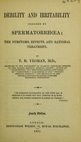view Debility and irritability induced by spermatorrhœa : the symptoms, effects, and rational treatment / by T.H. Yeoman.