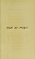 view Lectures on the elementary psychology of feeling and attention / by Edward Bradford Titchener.