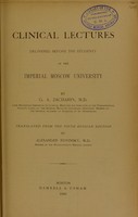 view Clinical lectures : delivered before the students of the Imperial Moscow university / by G.A. Zacharin ; translated from the fifth Russian edition by Alexander Rovinsky.