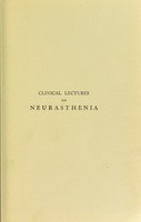 view Clinical lectures on neurasthenia / by Thomas Dixon Savill.