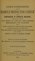 view Cox's companion to the family medicine chest and compendium of domestic medicine : particularly adapted for heads of families, ship-captains, missionaries, and colonists, with plain rules for taking the medicines, to which are added a plain description of the treatment of fractures and dislocations, and a concise account of Asiatic or spasmodic cholera.