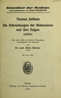 view Die Erkrankungen der Nebennieren und ihre Folgen (1855) / Thomas Addison ; zum ersten Male in deutscher Übersetzung herausgegeben und eingeleitet von Erich Ebstein.