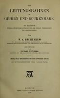 view Die Leitungsbahnen im Gehirn und Rückenmark : ein Handbuch für das Studium des Aufbaues und der innerne Verbindungen des Nervensystemes / von W. v. Bechterew.