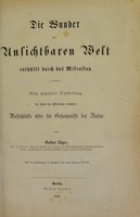 view Die Wunder der Unsichtbaren Welt enthüllt durch das Mikroskop : Eine populäre Darstellung der durch das Mikroskop erlangten Ausschlüsse über die Geheimnisse der Natur / [Gustav Jäger].