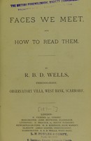 view Faces we meet, and, how to read them / by R.B.D. Wells.