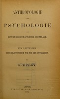 view Anthropologie und Psychologie auf naturwissenschaftlicher Grundlage : ein Leitfaden zum Selbststudium wie für den Unterricht / von K. Ch. Planck.