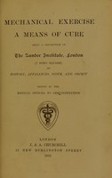 view Mechanical exercise, a means of cure : being a description of the Zander Institute, London, its history, appliances, scope, and object / edited by the medical officer of the institution.